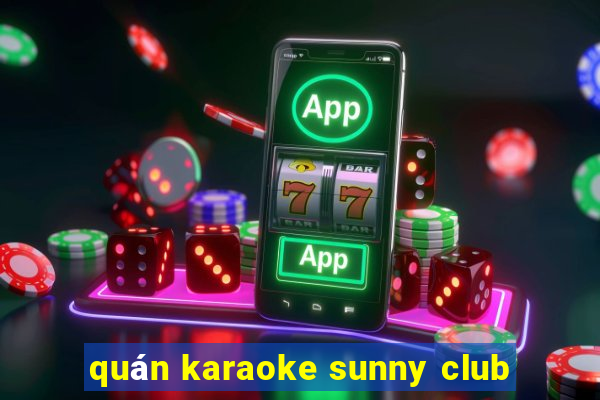 quán karaoke sunny club