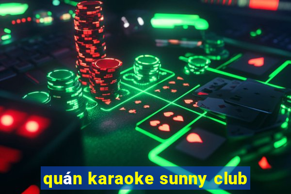 quán karaoke sunny club