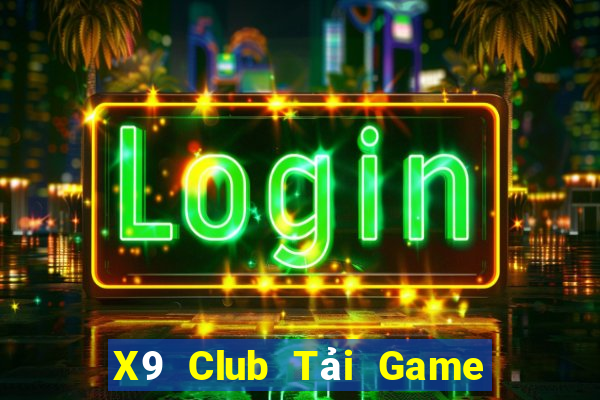 X9 Club Tải Game Bài Nhất Vip