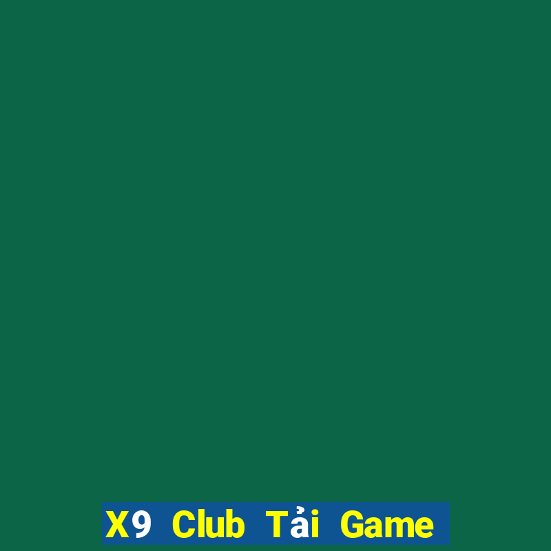 X9 Club Tải Game Bài Nhất Vip