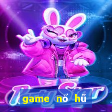 game nổ hũ mới nhất 2019