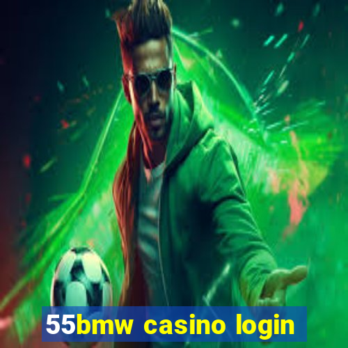 55bmw casino login