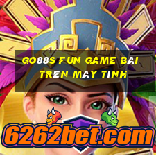 Go88S Fun Game Bài Trên Máy Tính