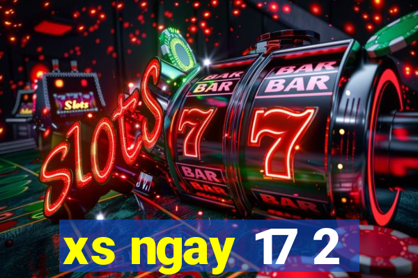 xs ngay 17 2