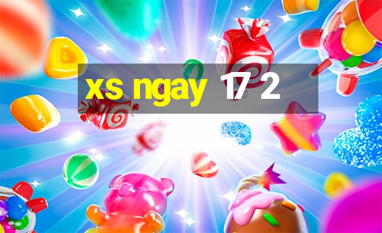 xs ngay 17 2