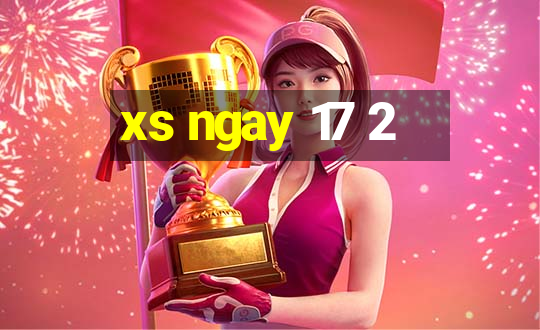 xs ngay 17 2