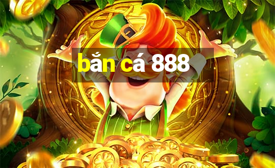 bắn cá 888