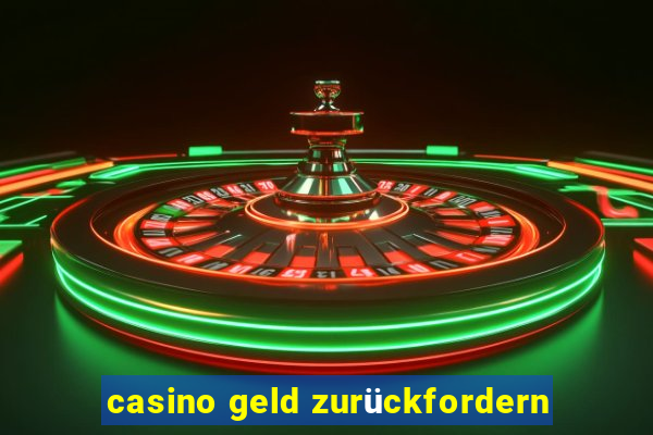 casino geld zurückfordern