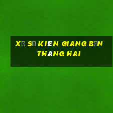 xổ số kiên giang bốn tháng hai