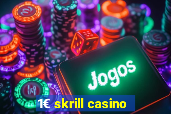 1€ skrill casino