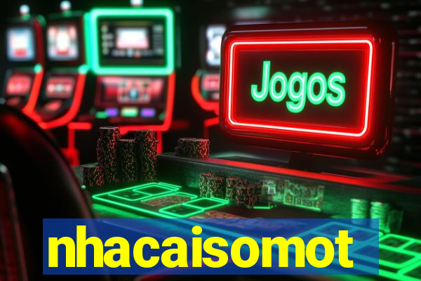 nhacaisomot