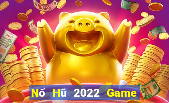 Nổ Hũ 2022 Game Bài Phỏm Đổi Thưởng