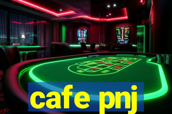 cafe pnj