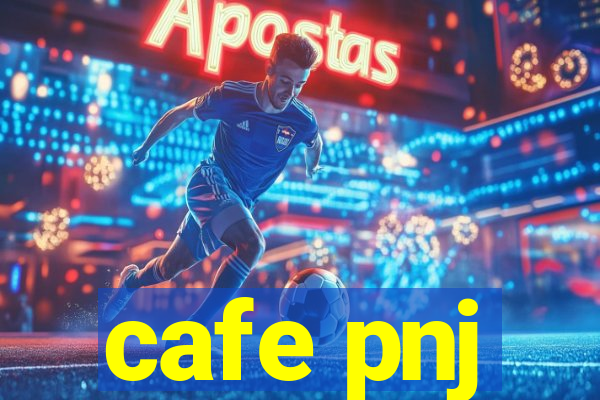 cafe pnj