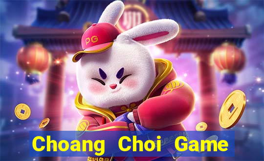 Choang Choi Game Đánh Bài