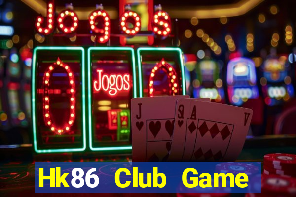 Hk86 Club Game Bài Uống Rượu