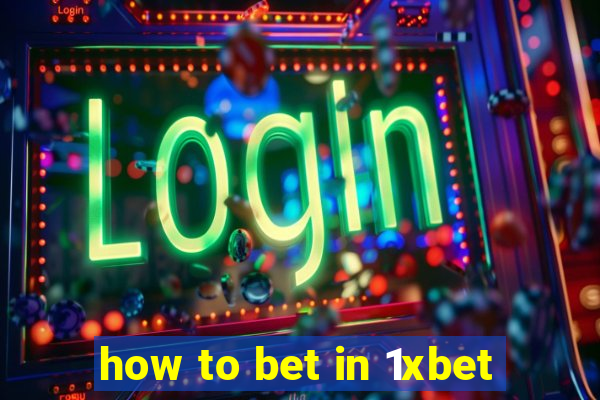 how to bet in 1xbet