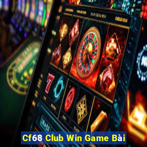 Cf68 Club Win Game Bài