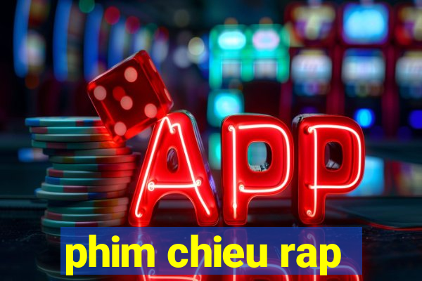 phim chieu rap