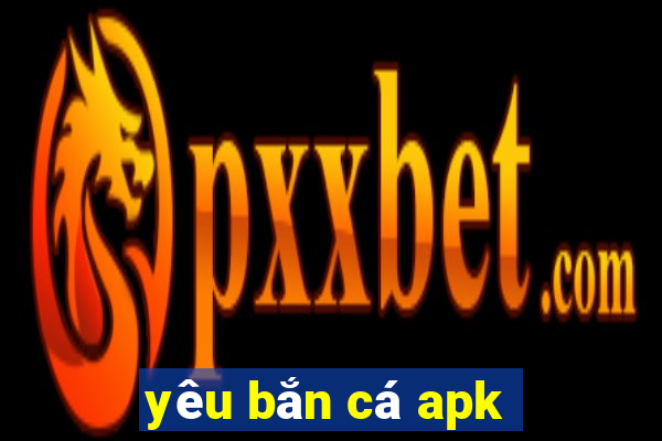 yêu bắn cá apk