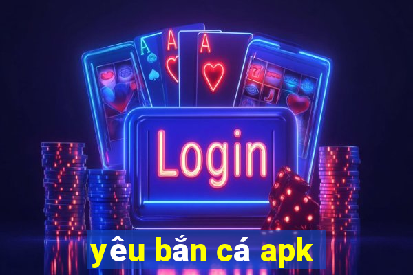 yêu bắn cá apk