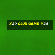 X29 Club Game Y24