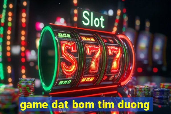 game dat bom tim duong