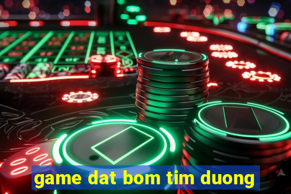 game dat bom tim duong