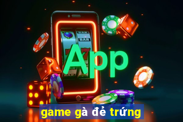 game gà đẻ trứng