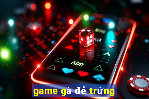 game gà đẻ trứng