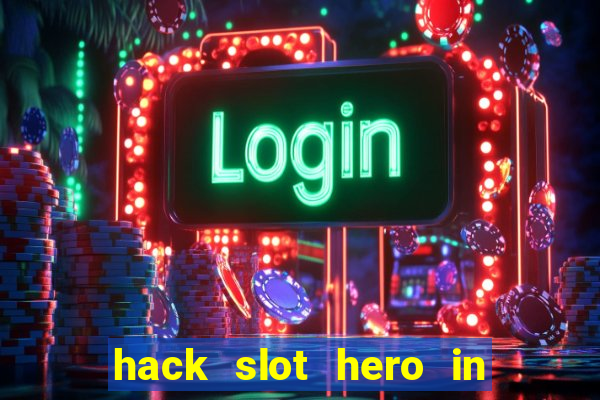 hack slot hero in dungeon quest