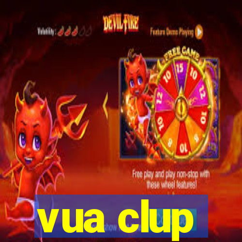 vua clup