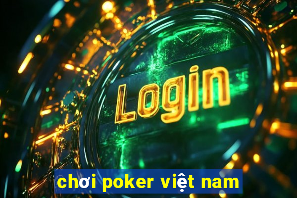 chơi poker việt nam