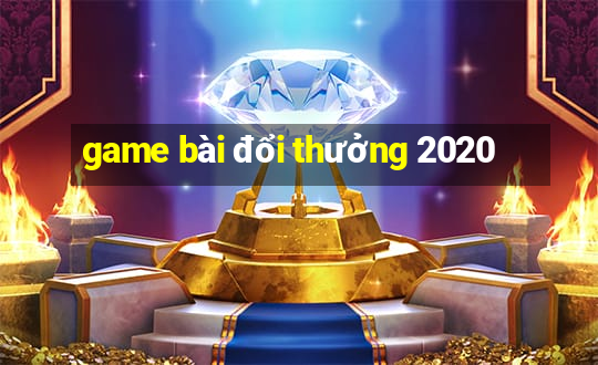 game bài đổi thưởng 2020