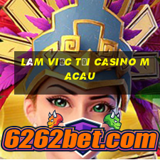 làm việc tại casino macau