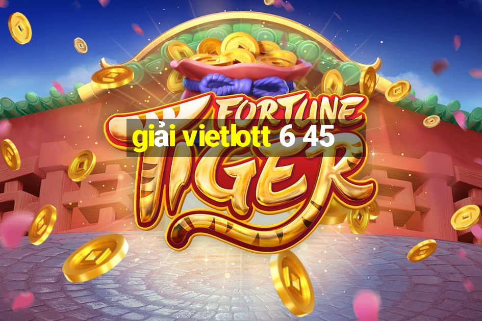 giải vietlott 6 45