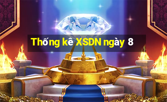 Thống kê XSDN ngày 8