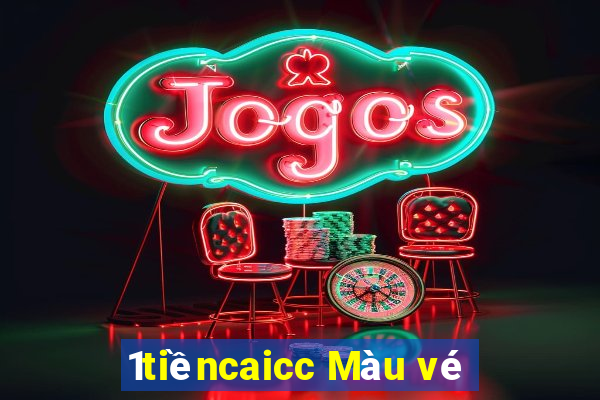 1tiềncaicc Màu vé