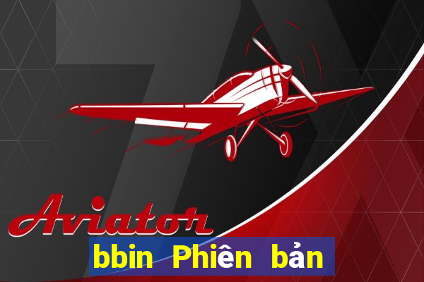 bbin Phiên bản Việt nam Tải về