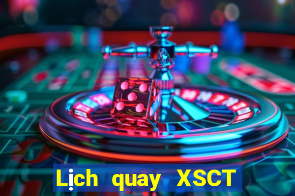 Lịch quay XSCT ngày 26