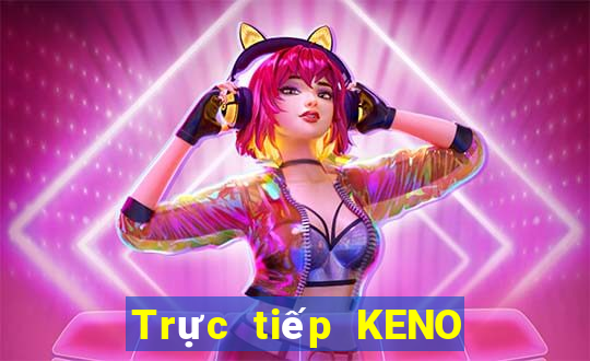 Trực tiếp KENO ngày 24