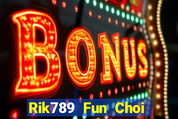 Rik789 Fun Choi Game Đánh Bài