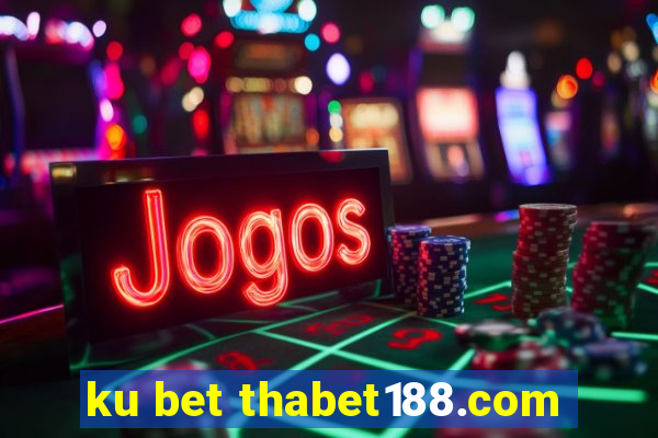 ku bet thabet188.com