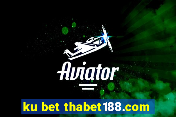 ku bet thabet188.com