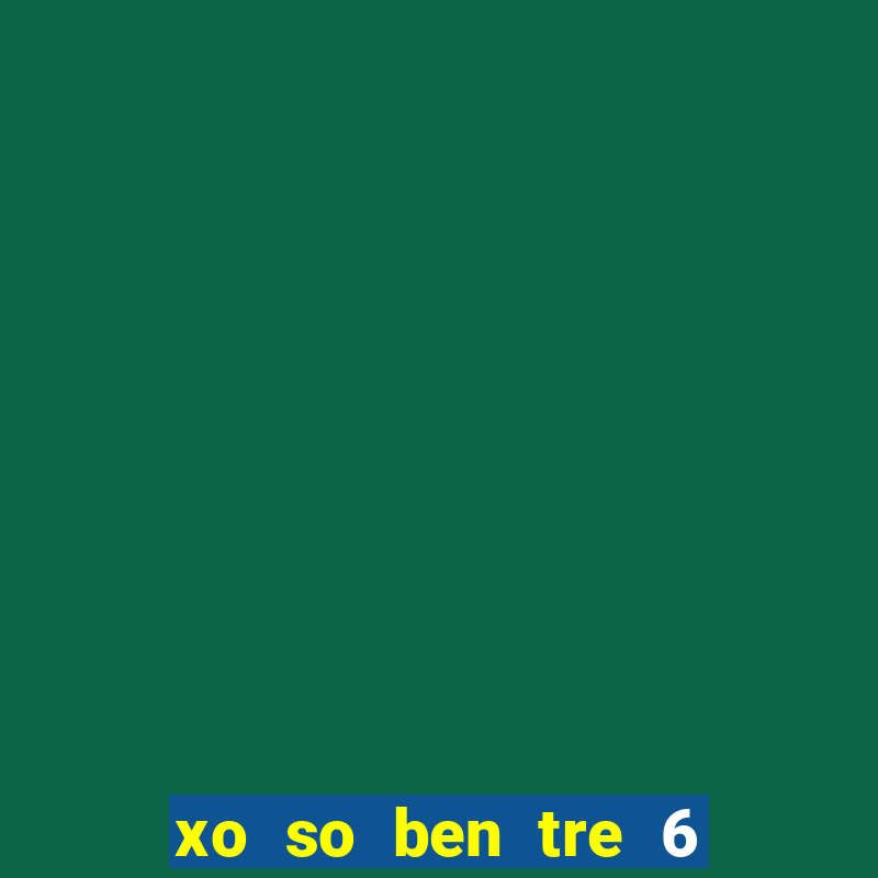 xo so ben tre 6 9 2024