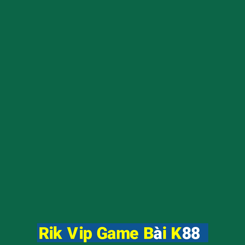 Rik Vip Game Bài K88