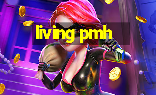 living pmh