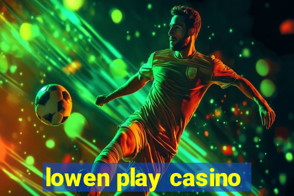 lowen play casino