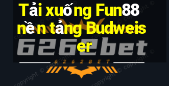 Tải xuống Fun88 nền tảng Budweiser