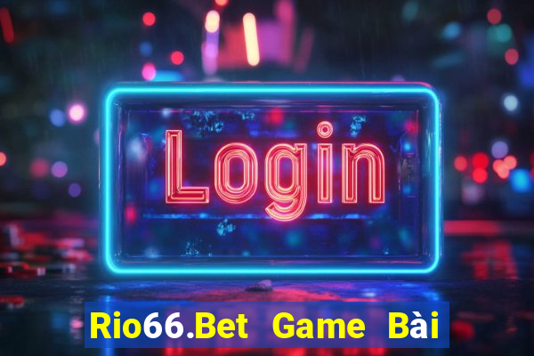 Rio66.Bet Game Bài Ma Thuật